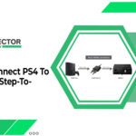 How To Connect PS4 To Projector - Step-To-Step Guide