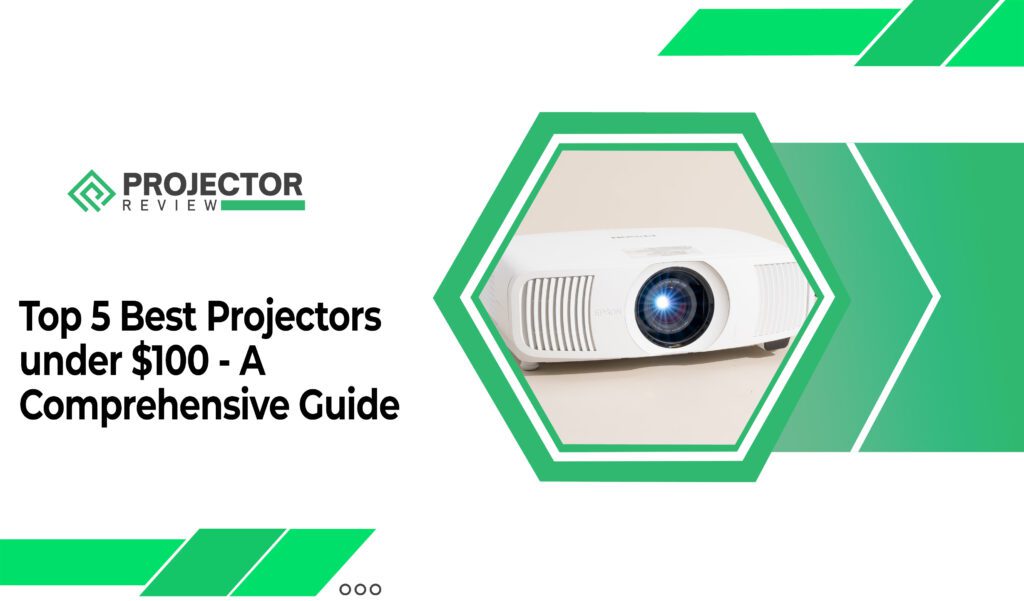 Top 5 Best Projectors under $100 - A Comprehensive Guide